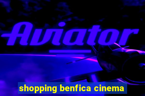 shopping benfica cinema